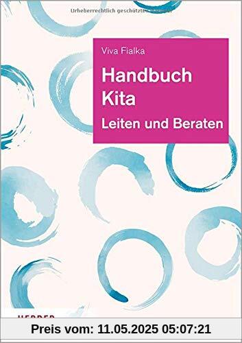 Handbuch Kita: Leiten und Beraten Handbuch Kita: Leiten und Beraten