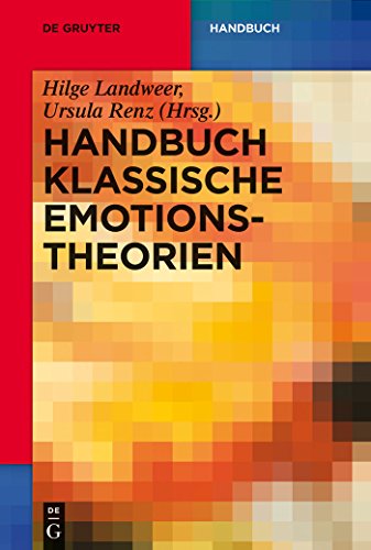 Handbuch Klassische Emotionstheorien: Von Platon Bis Wittgenstein