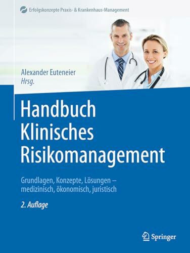 Handbuch Klinisches Risikomanagement: Grundlagen, Konzepte, Lösungen - medizinisch, ökonomisch... Handbuch Klinisches Risikomanagement: Grundlagen, Konzepte, Lösungen - medizinisch, ökonomisch...