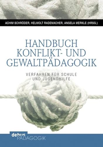 Handbuch Konflikt- und Gewaltpädagogik: Verfahren für Schule und Jugendhilfe von Debus Pdagogik Verlag