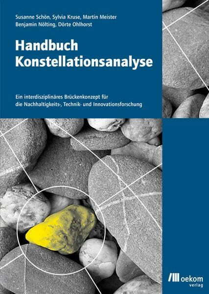 Handbuch Konstellationsanalyse: Ein interdisziplin�res Br�ckenkonzept f�r die Nachhaltigkeits-...