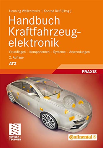 Handbuch Kraftfahrzeugelektronik: Grundlagen - Komponenten - Systeme - Anwendungen (ATZ/MTZ-Fachbuch)