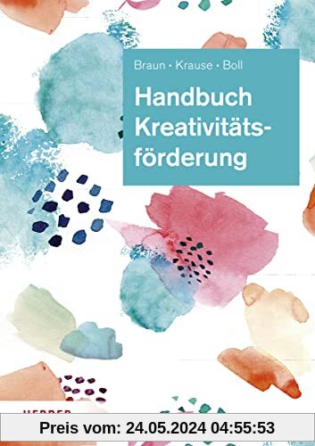 Handbuch Kreativitätsförderung: Didaktik und Methodik in der Frühpädagogik