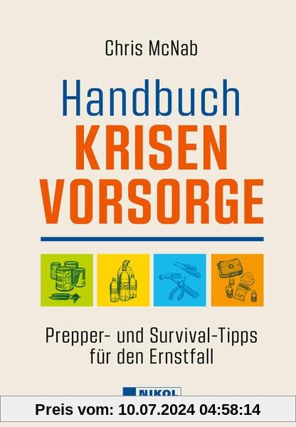 Handbuch Krisenvorsorge: Prepper- und Survival-Tipps für den Ernstfall