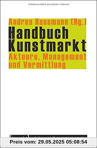Handbuch Kunstmarkt: Akteure, Management und Vermittlung