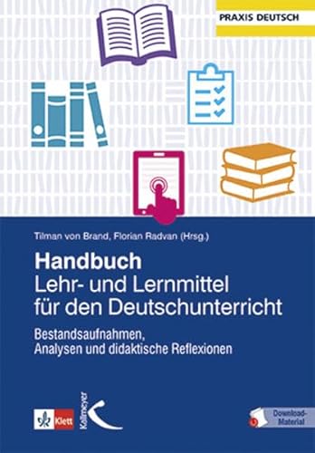 Handbuch Lehr- und Lernmittel für den Deutschunterricht: Bestandsaufnahmen, Analysen und didaktische Reflexionen von Kallmeyer'sche Verlags-