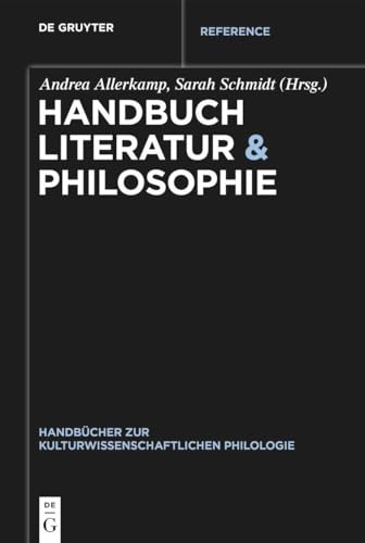 Handbuch Literatur & Philosophie (Handbücher zur kulturwissenschaftlichen Philologie, 11, Band 11)