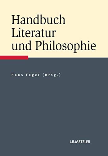 Handbuch Literatur und Philosophie von J.B. Metzler