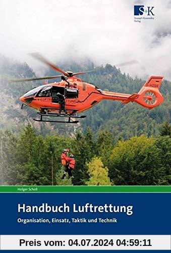 Handbuch Luftrettung: Organisation, Einsatz, Taktik und Technik