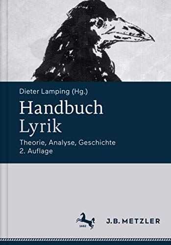 Handbuch Lyrik: Theorie, Analyse, Geschichte Handbuch Lyrik: Theorie, Analyse, Geschichte