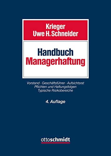 Handbuch Managerhaftung: Vorstand Geschäftsführer Aufsichtsrat. Pflichten und Haftungsfolgen. Typische Risikobereiche. von Verlag Dr. Otto Schmidt