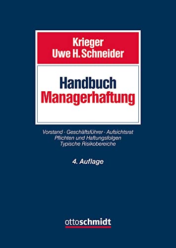 Handbuch Managerhaftung: Vorstand Geschäftsführer Aufsichtsrat. Pflichten und Haftungsfolgen. Typische Risikobereiche. von Verlag Dr. Otto Schmidt