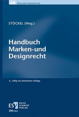 Handbuch Marken- und Designrecht (Berliner Handbücher) von Schmidt, Erich