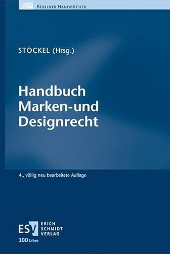 Handbuch Marken- und Designrecht (Berliner Handbücher) von Schmidt, Erich Verlag