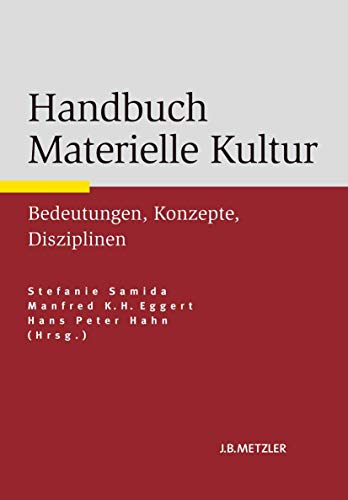 Handbuch Materielle Kultur: Bedeutungen – Konzepte – Disziplinen