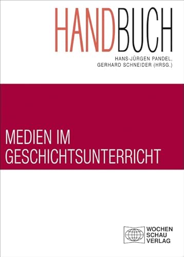 Handbuch Medien im Geschichtsunterricht (Forum Historisches Lernen)