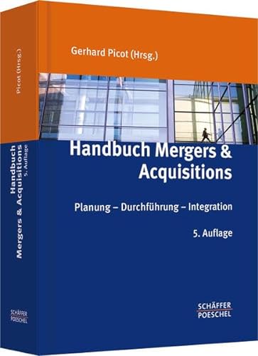 Handbuch Mergers & Acquisitions: Planung Durchführung Integration von Schäffer-Poeschel