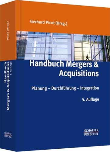 Handbuch Mergers & Acquisitions: Planung Durchführung Integration