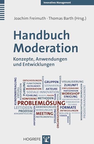Handbuch Moderation: Konzepte, Anwendungen und Entwicklungen (Innovatives Management)