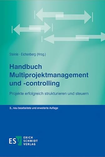 Handbuch Multiprojektmanagement und -controlling: Projekte erfolgreich strukturieren und steuern von Schmidt (Erich), Berlin