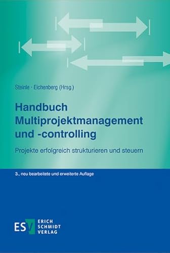 Handbuch Multiprojektmanagement und -controlling: Projekte erfolgreich strukturieren und steuern Handbuch Multiprojektmanagement und -controlling: Projekte erfolgreich strukturieren und steuern