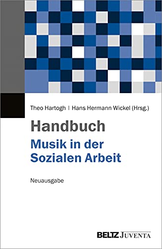 Handbuch Musik in der Sozialen Arbeit: Neuausgabe von Beltz Juventa