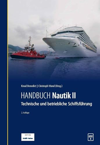 Handbuch Nautik II: Technische und betriebliche Schiffsführung