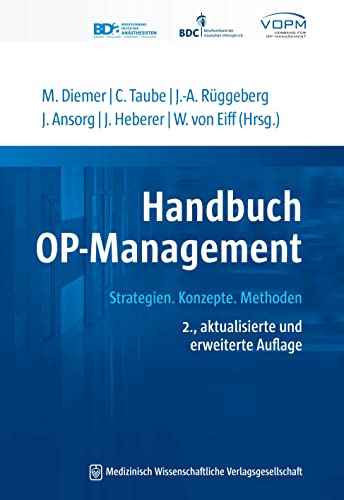 Handbuch OP-Management: Strategien. Konzepte. Methoden. 2., aktualisierte und erweiterte Auflage Handbuch OP-Management: Strategien. Konzepte. Methoden. 2., aktualisierte und erweiterte Auflage