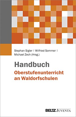 Handbuch Oberstufenunterricht an Waldorfschulen Handbuch Oberstufenunterricht an Waldorfschulen von Beltz