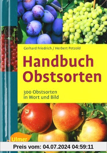 Handbuch Obstsorten - 300 Obstsorten in Wort und Bild