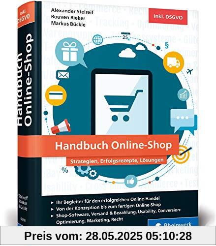 Handbuch Online-Shop: Strategien, Erfolgsrezepte und Lösungen für wirkungsvollen E-Commerce. Der Leitfaden für Ihren Durchbruch im Online-Handel Handbuch Online-Shop: Strategien, Erfolgsrezepte und Lösungen für wirkungsvollen E-Commerce. Der Leitfaden für Ihren Durchbruch im Online-Handel