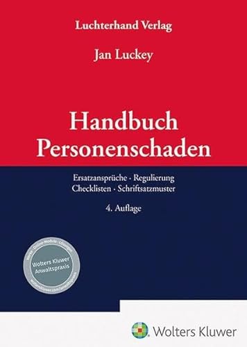 Handbuch Personenschaden: Ersatzansprüche – Regulierung – Checklisten – Schriftsatzmuster von Hermann Luchterhand Verlag