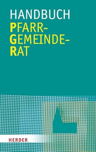 Handbuch Pfarrgemeinderat: Hrsg.: Landeskomitee der Katholiken in Bayern