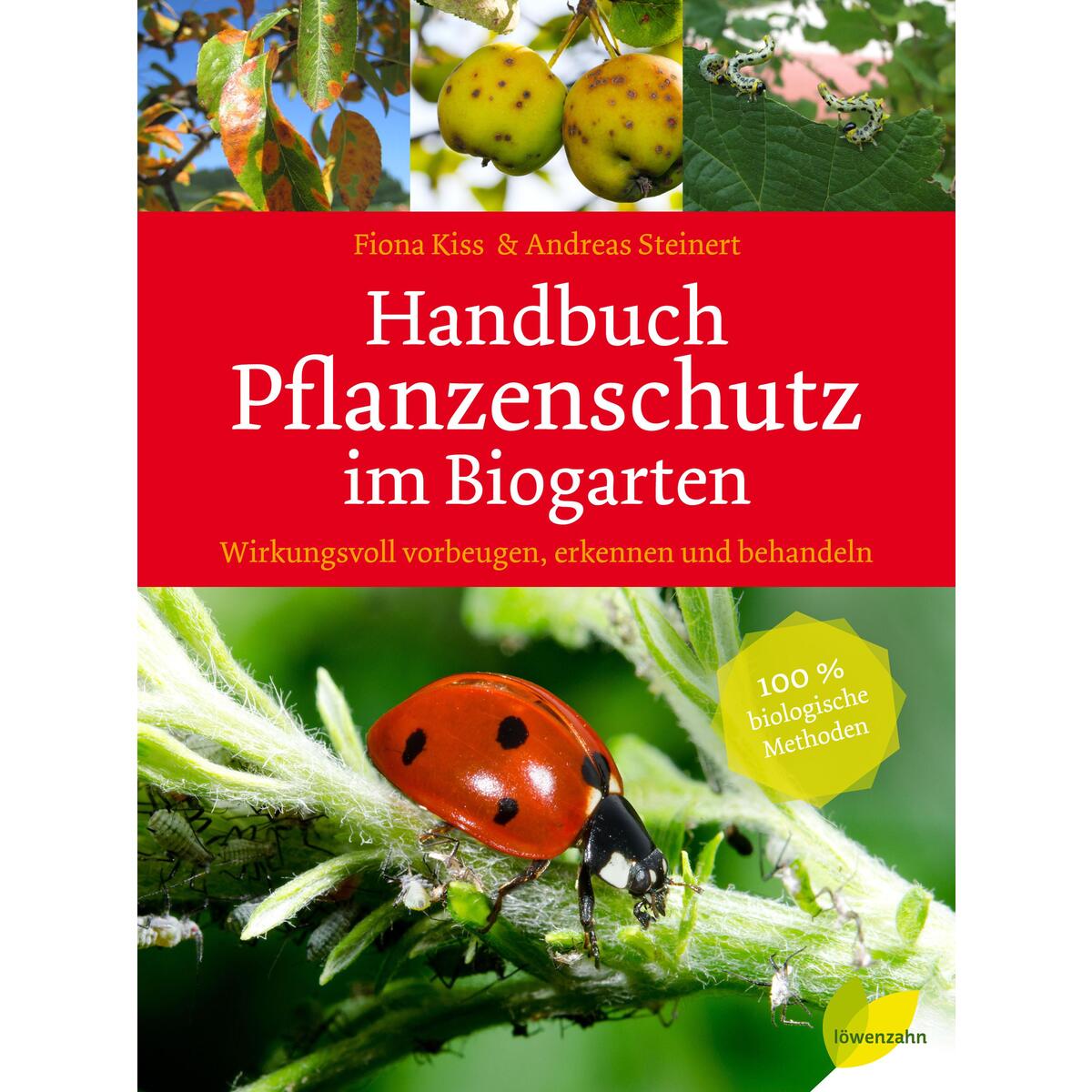 Handbuch Pflanzenschutz im Biogarten Handbuch Pflanzenschutz im Biogarten von Edition Loewenzahn