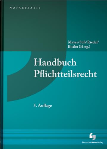 Handbuch Pflichtteilsrecht (NotarPraxis) von Deutscher Notarverlag