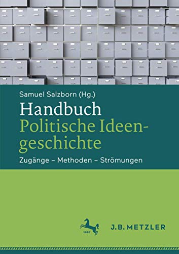 Handbuch Politische Ideengeschichte: Zugänge – Methoden – Strömungen