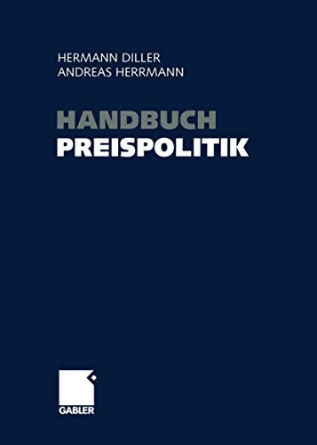 Handbuch Preispolitik: Strategien ― Planung ― Organisation ― Umsetzung von Gabler Verlag