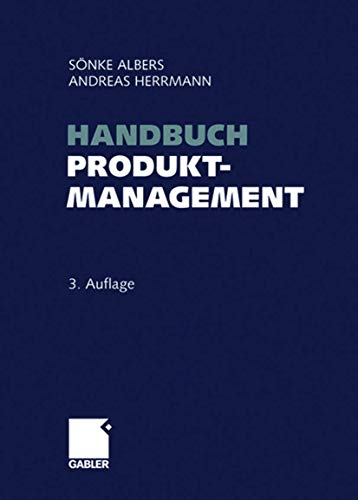 Handbuch Produktmanagement: Strategieentwicklung - Produktplanung - Organisation - Kontrolle von Gabler Verlag