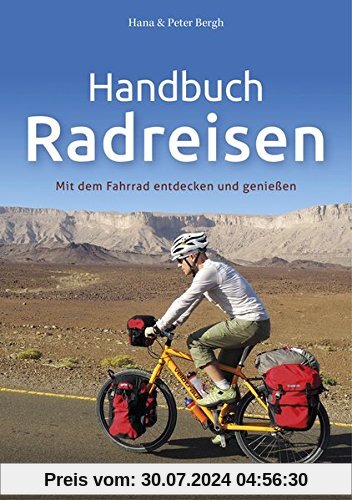 Handbuch Radreisen: Mit dem Fahrrad entdecken und genießen