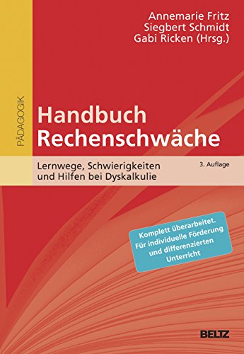 Handbuch Rechenschwäche: Lernwege, Schwierigkeiten und Hilfen bei Dyskalkulie (Beltz Handbuch)