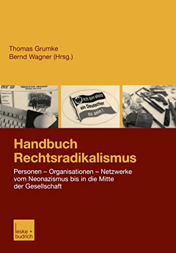 Handbuch Rechtsradikalismus: Personen - Organisationen - Netzwerke vom Neonazismus bis in die Mitte der Gesellschaft (German Edition) von VS Verlag für Sozialwissenschaften