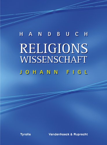 Handbuch Religionswissenschaft: Religionen und ihre zentralen Themen