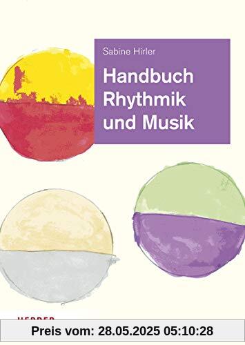 Handbuch Rhythmik und Musik: Theorie und Praxis für die Arbeit in der Kita Handbuch Rhythmik und Musik: Theorie und Praxis für die Arbeit in der Kita