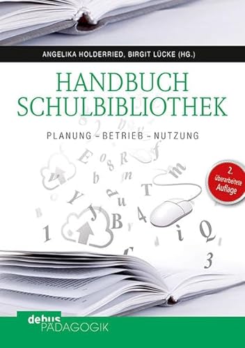 Handbuch Schulbibliothek: Planung – Betrieb – Nutzung von Wochenschau-Verlag