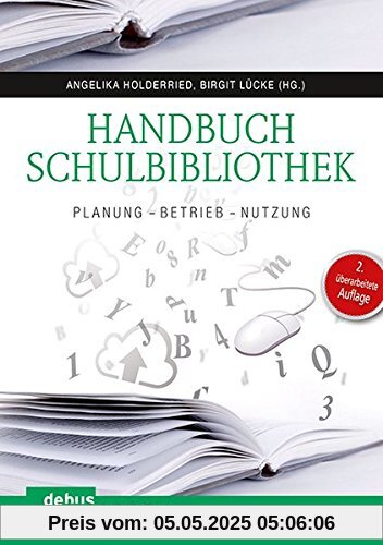 Handbuch Schulbibliothek: Planung – Betrieb – Nutzung