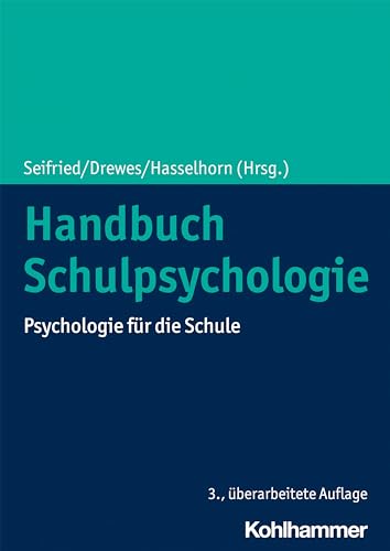 Handbuch Schulpsychologie: Psychologie für die Schule von Kohlhammer W.
