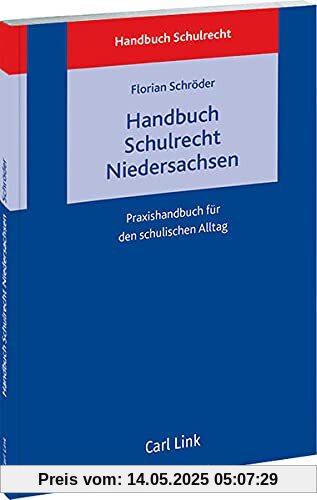 Handbuch Schulrecht Niedersachsen: Praxishandbuch für den schulischen Alltag