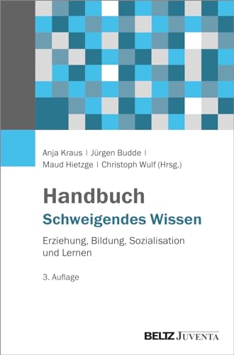 Handbuch Schweigendes Wissen: Erziehung, Bildung, Sozialisation und Lernen