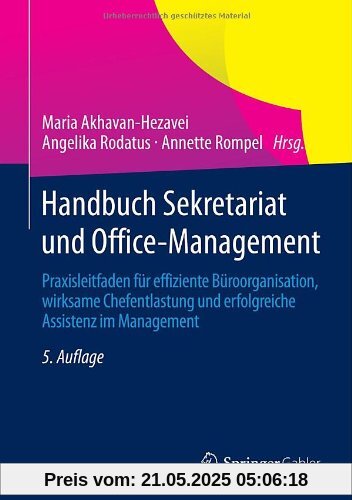 Handbuch Sekretariat und Office-Management: Praxisleitfaden für effiziente Büroorganisation, wirksame Chefentlastung und erfolgreiche Assistenz im Management