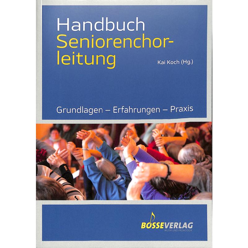 Handbuch Seniorenchorleitung | Grundlagen Erfahrungen Praxis